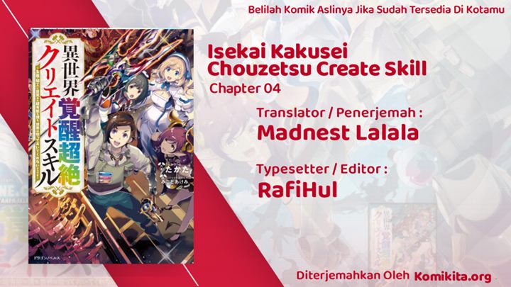 Baca Isekai Kakusei Chouzetsu Create Skill: Seisan Kakou ni Mezameta Chou Yuunouna Boku wo, Sekai wa Hanatte Oite Kurenai You Desu Chapter 4  - GudangKomik