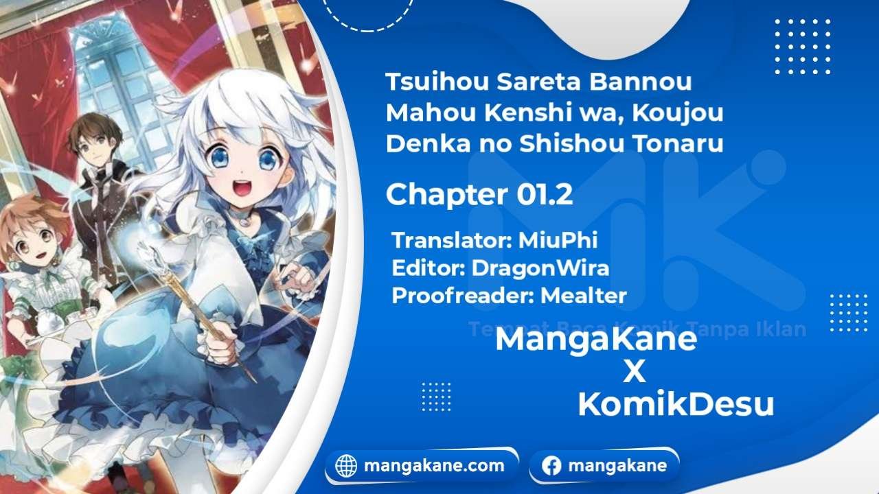 Baca Tsuihou Sareta Bannou Mahou Kenshi wa, Koujou Denka no Shishou Tonaru Chapter 1.2  - GudangKomik